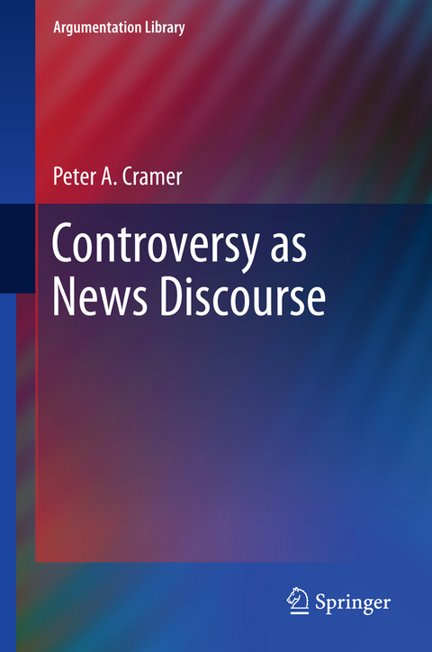 Controversy as News Discourse - Peter A. Cramer