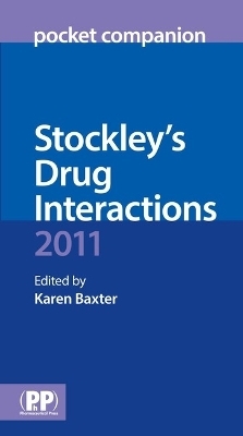 Stockley's Drug Interactions Pocket Companion 2011 - 