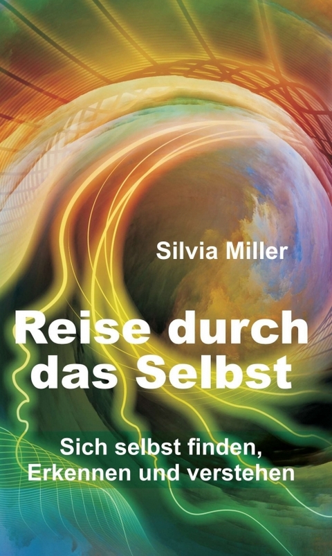 Reise durch das Selbst - Silvia Miller