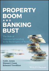 Property Boom and Banking Bust - Colin Jones, Stewart Cowe, Edward Trevillion