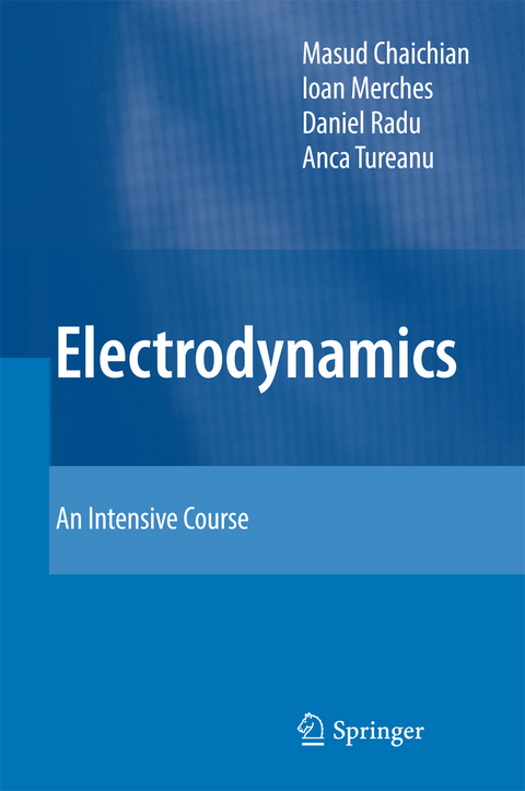 Electrodynamics - Masud Chaichian, Ioan Merches, Daniel Radu, Anca Tureanu