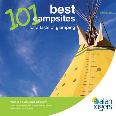 101 Best Campsites for a Taste of Glamping -  Alan Rogers Guides