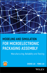 Modeling and Simulation for Microelectronic Packaging Assembly -  Shen Liu,  Yong Liu