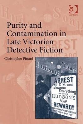 Purity and Contamination in Late Victorian Detective Fiction - Christopher Pittard