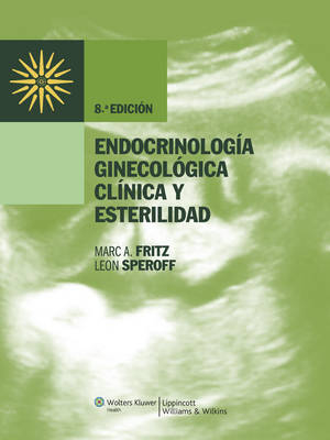 Endocrinologia Ginecologica Clinica y Esterilidad - Marc A. Fritz, Leon Speroff