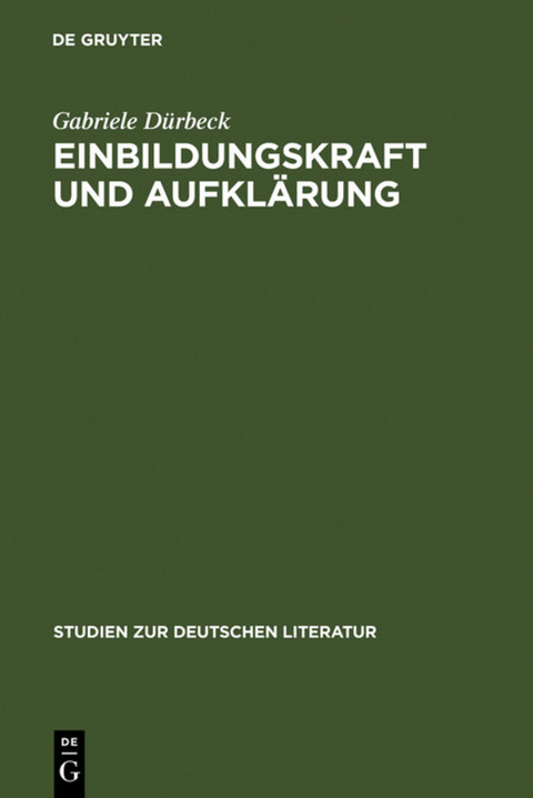 Einbildungskraft und Aufklärung - Gabriele Dürbeck