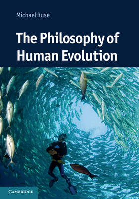 The Philosophy of Human Evolution - Michael Ruse