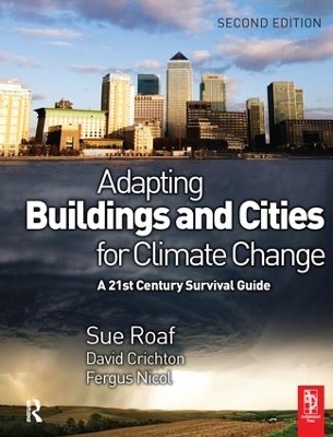 Adapting Buildings and Cities for Climate Change - David Crichton, Fergus Nicol, Sue Roaf