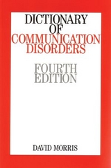 Dictionary of Communication Disorders -  David Morris