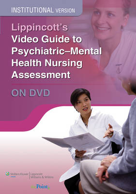 Lippincott's Video Guide to Psychiatric Mental Health Nursing Assessment