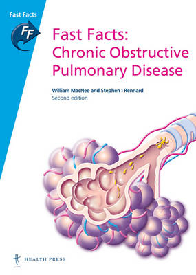 Fast Facts: Chronic Obstructive Pulmonary Disease - William MacNee, Stephen I. Rennard