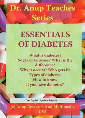 Essentials of Diabetes. What is Diabetes? Types. Symptoms & Why They Occur? DVD - Dr Anup