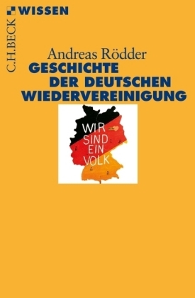 Geschichte der deutschen Wiedervereinigung - Andreas Rödder