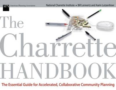 The Charrette Handbook - Bill Lennertz, Aarin Lutzenhiser