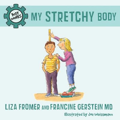 My Stretchy Body - Liza Fromer, Francine Gerstein