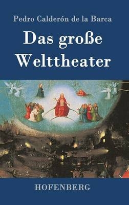 Das groÃe Welttheater - Pedro CalderÃ³n de la Barca