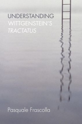 Understanding Wittgenstein's Tractatus - Pasquale Frascolla