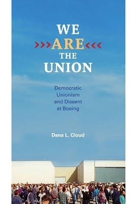 We Are the Union - Dana L. Cloud