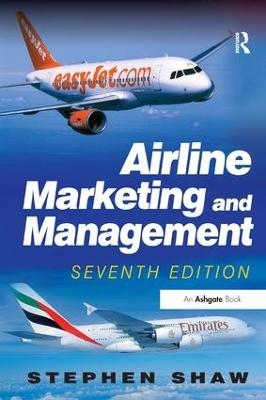 Airline Marketing and Management - Stephen Shaw