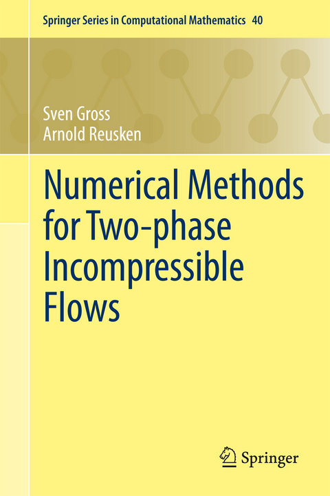 Numerical Methods for Two-phase Incompressible Flows - Sven Gross, Arnold Reusken