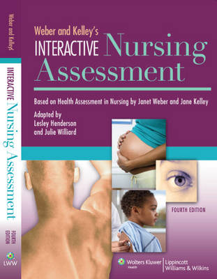 Weber and Kelley's Interactive Nursing Assessment - Janet R. Weber, Lesley Henderson