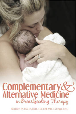 Complementary and Alternative Medicine in Breastfeeding Therapy - Nikki Lee