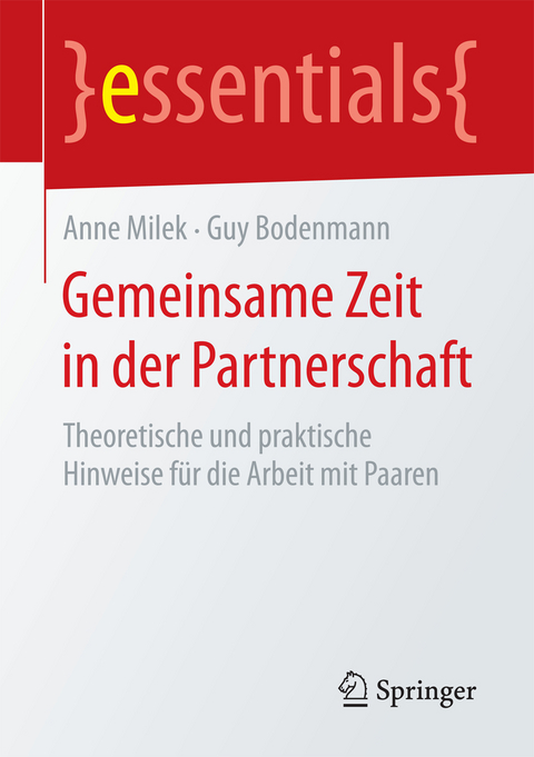 Gemeinsame Zeit in der Partnerschaft - Anne Milek, Guy Bodenmann