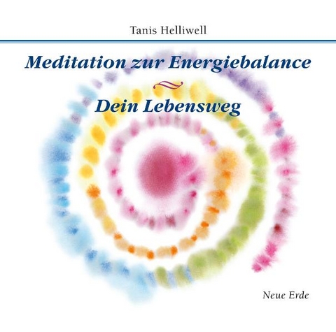 Meditation zur Energiebalance/ Dein Lebensweg - Tanis Helliwell