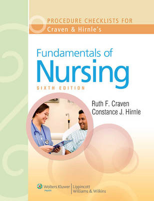 Procedure Checklists to Accompany Craven and Hirnle's Fundamentals of Nursing: Human Health and Function - Ruth F. Craven, Constance J. Hirnle