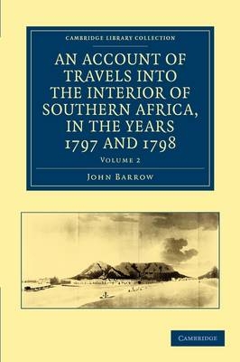 An Account of Travels into the Interior of Southern Africa, in the years 1797 and 1798 - John Barrow