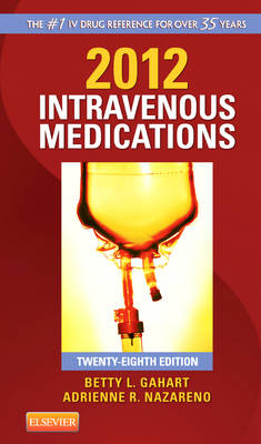 Intravenous Medications - Betty L. Gahart, Adrienne R. Nazareno