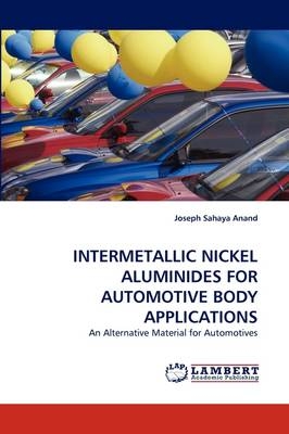 INTERMETALLIC NICKEL ALUMINIDES FOR AUTOMOTIVE BODY APPLICATIONS - Joseph Sahaya Anand