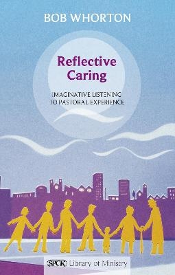 Reflective Caring - Bob Whorton