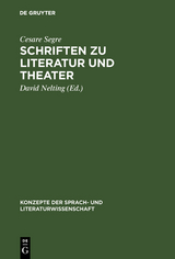 Schriften zu Literatur und Theater - Cesare Segre