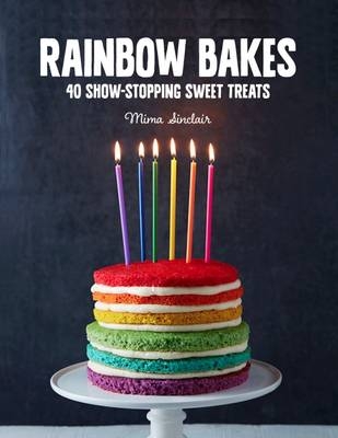Rainbow Bakes - Mima Sinclair