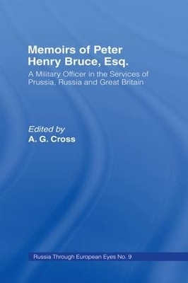 Memoirs of Peter Henry Bruce, Esq., a Military Officer in the Services of Prussia, Russia & Great Britain, Containing an Account of His Travels in Germany, Russia, Tartary, Turkey, the West Indies Etc - Peter Henry Bruce