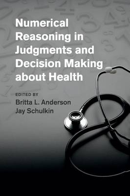 Numerical Reasoning in Judgments and Decision Making about Health - 