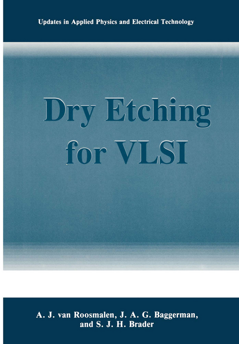 Dry Etching for VLSI - A.J. van Roosmalen, J.A.G. Baggerman, S.J.H. Brader