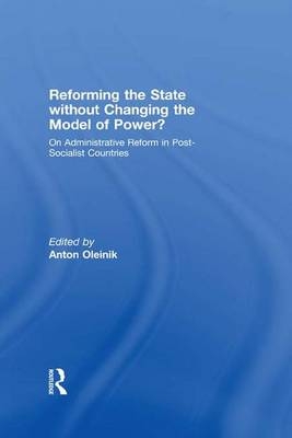 Reforming the State Without Changing the Model of Power? - 