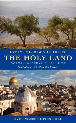 Every Pilgrim's Guide to the Holy Land - Norman Wareham, Jill Gill