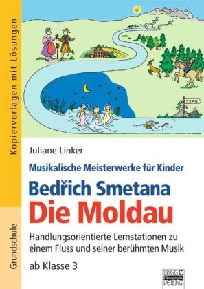 Musikalische Meisterwerke für Kinder / Bedrich Smetana - Die Moldau - Juliane Linker