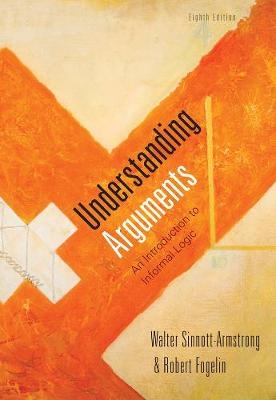 Cengage Advantage Books: Understanding Arguments - Robert Fogelin, Walter Sinnott-Armstrong