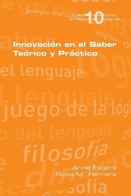 Innovación en el Saber Teório y Práctico - Anna Estany, Rosa M Herrera