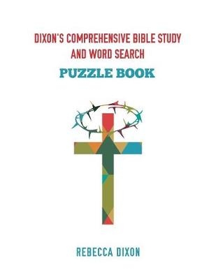 Dixon's Comprehensive Bible Study and Word Search - Rebecca Dixon