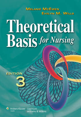 Theoretical Basis for Nursing - Melanie McEwen, Evelyn M. Wills