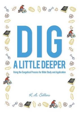 Dig a Little Deeper - K a Sellers