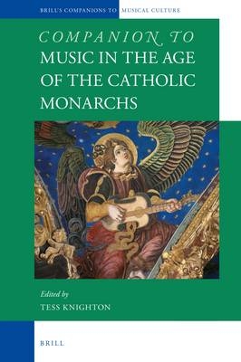 Companion to Music in the Age of the Catholic Monarchs - 