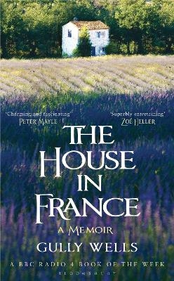 The House in France - Gully Wells