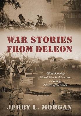 War Stories from DeLeon - Jerry L Morgan