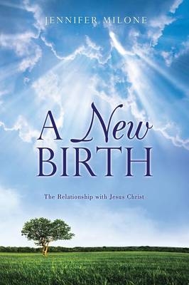 A New Birth - Jennifer Milone